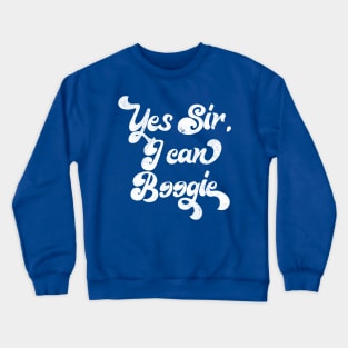 Yes Sir, I Can Boogie Crewneck Sweatshirt